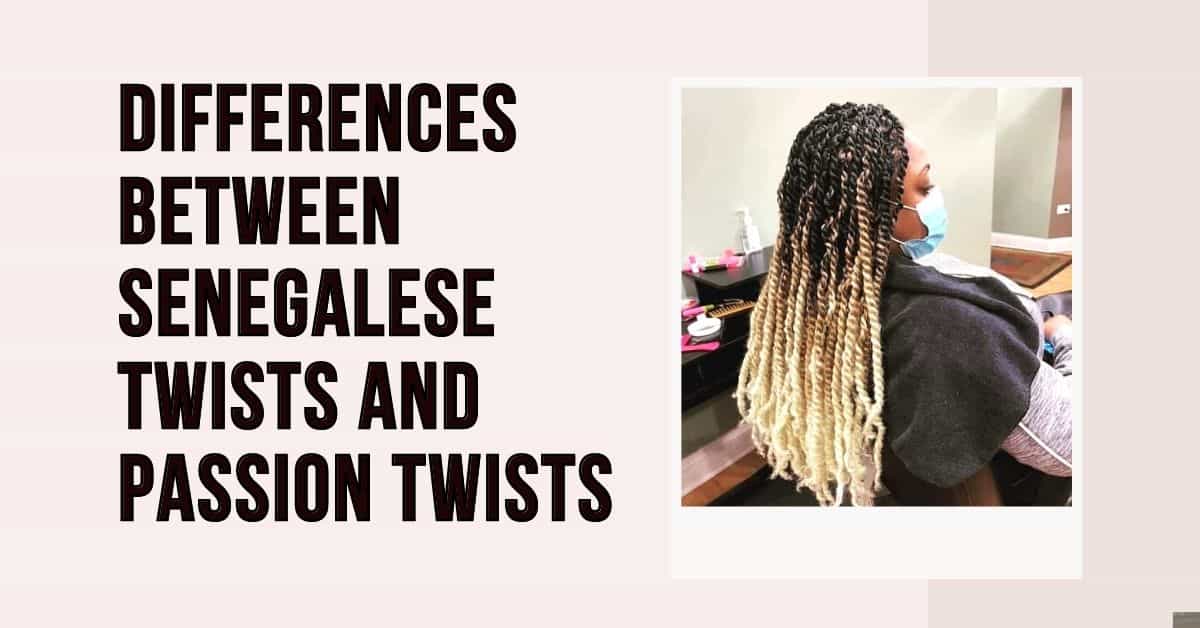 Differences Between Senegalese Twists and Passion Twists
