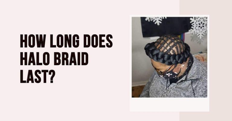 How Long Does Halo Braid Last?