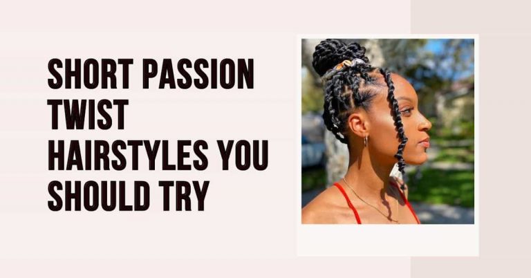 15 Awesome Short Passion Twist Hairstyles You Should Try