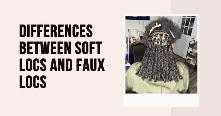 What are the Differences Between Soft Locs and Faux Locs?