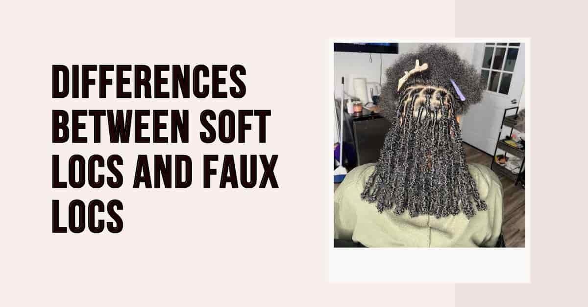 differences between soft locs and faux locs