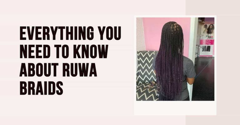 Ruwa Braids: Everything You Need to Know