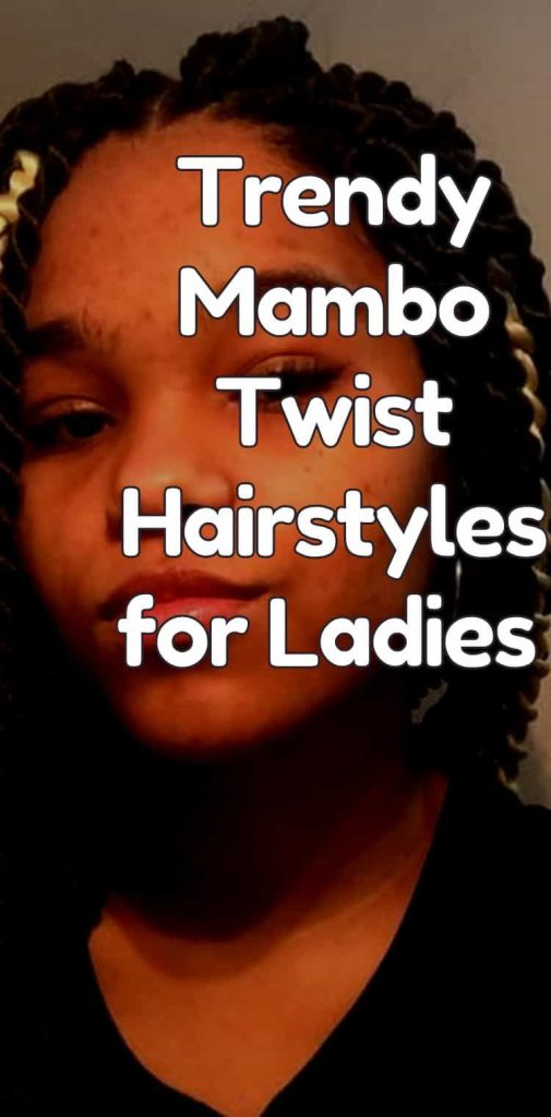 15 trendy mambo twist hairstyles