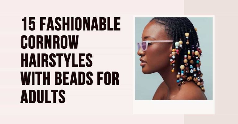 15 Fashionable Cornrow Hairstyles with Beads for Adults