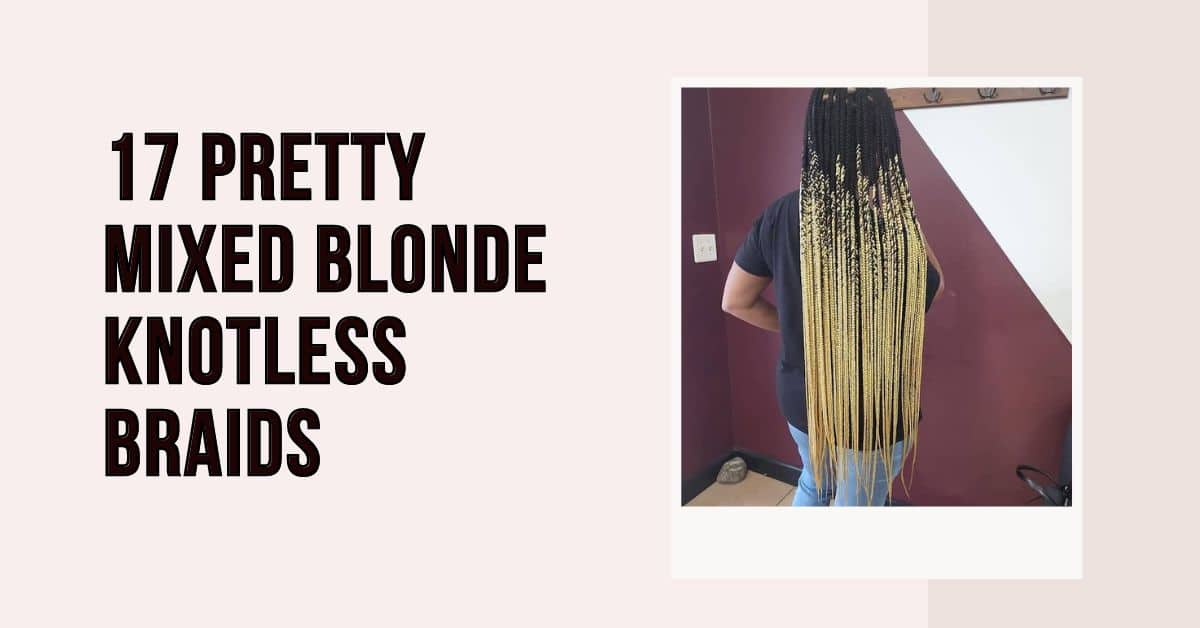 pretty mixed blonde knotless braids