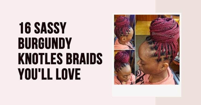 16 Sassy Burgundy Knotless Braids You’ll Love