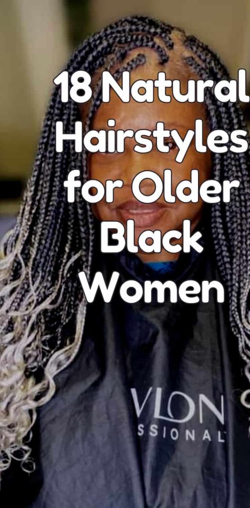 18 natural hairstyles for older black women