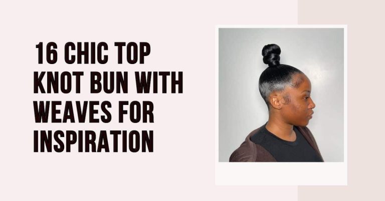 16 Chic Top Knot Bun with Weave for Inspiration