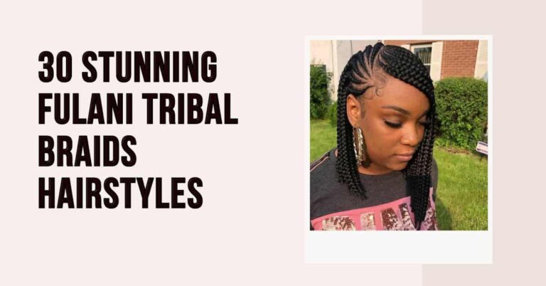 30 Stunning Fulani Tribal Braids Hairstyles