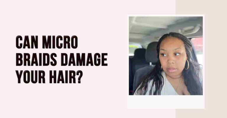 Can Micro Braids Damage Your Hair?