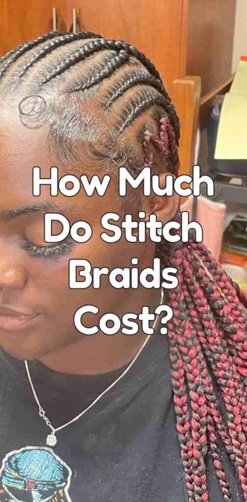 How Much Do Stitch Braids Cost?