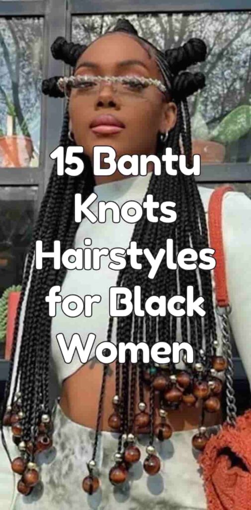 15 Bantu Knots Hairstyles for Black Women