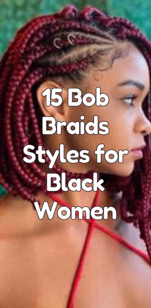 15 Bob Braids Styles for Black Women