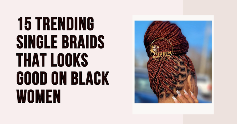 15 Trending Single Braids That Look Good on Black Women