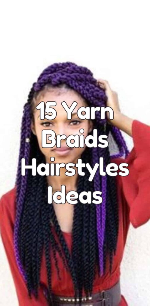 15 Yarn Braids Hairstyles Ideas
