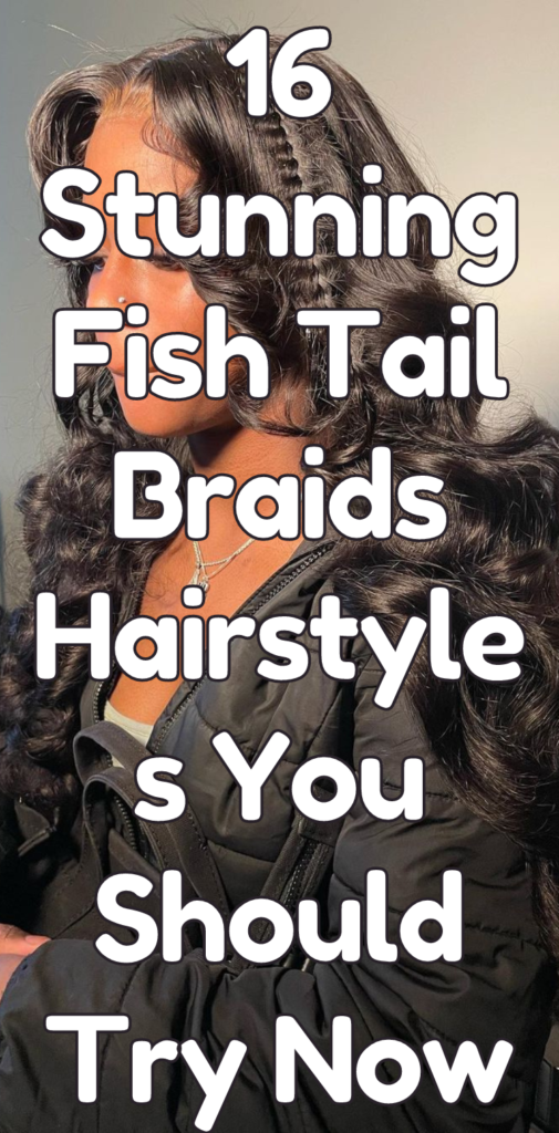 16 Stunning Fish Tail Braids Hairstyles You Should Try Now
