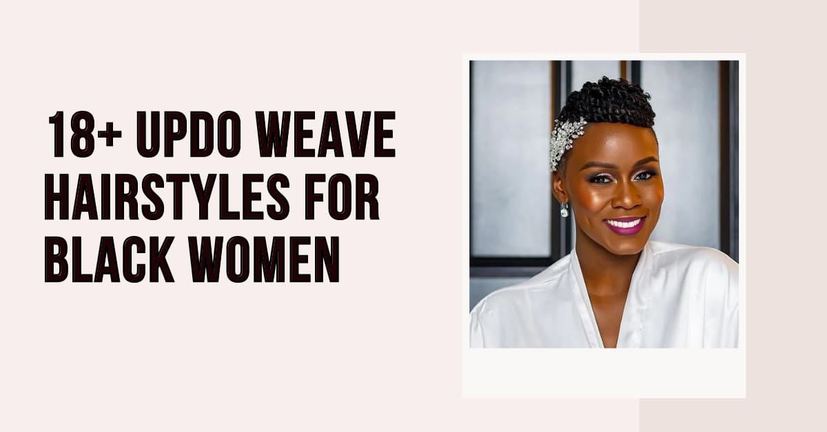 18+ Updo Weave Hairstyles for Black Women