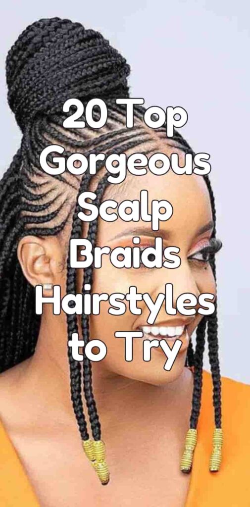 20 Top Gorgeous Scalp Braids Hairstyles to Try