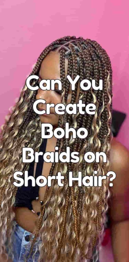 Can You Create Boho Braids on Short Hair
