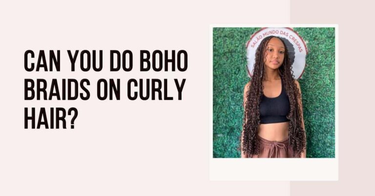 Can You Do Boho Braids on Curly Hair?