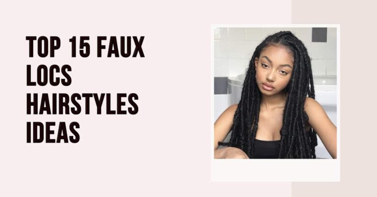 Top 15 Faux Locs Hairstyles Ideas