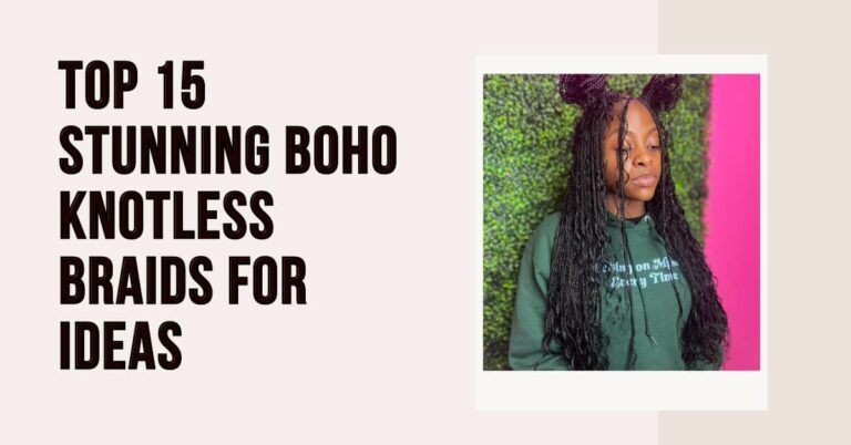 Top 15 Stunning Boho Knotless Braids for Ideas