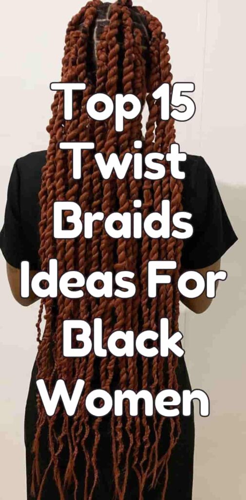 Top 15 Twist Braids Ideas For Black Women