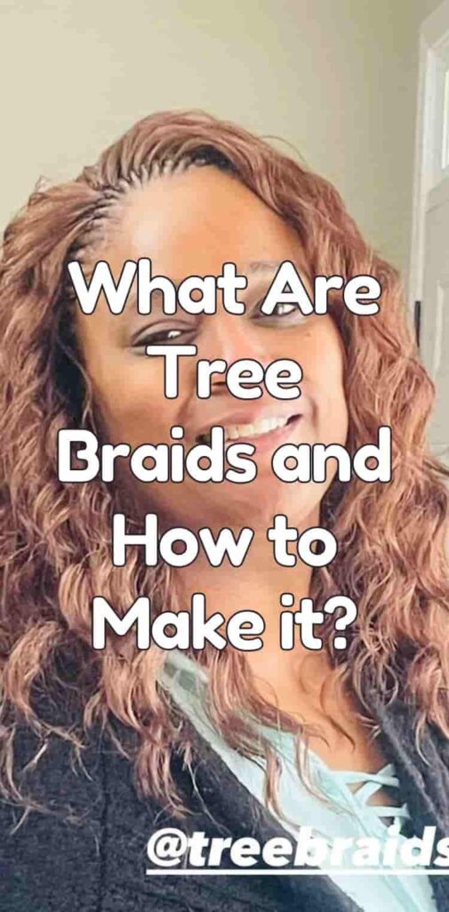 What Are Tree Braids and How to Make it?