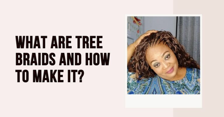 What Are Tree Braids and How to Make it?