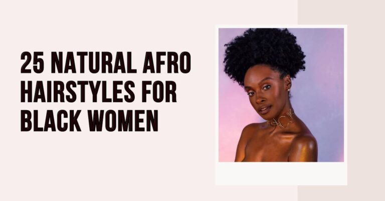 25 Natural Afro Hairstyles for Black Women