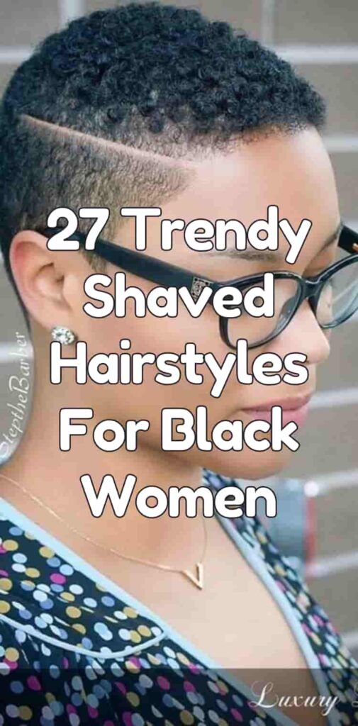 27 Trendy Shaved Hairstyles For Black Women