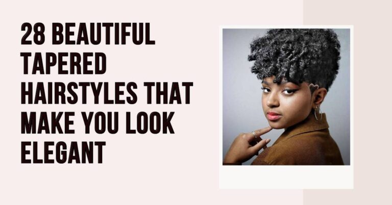 28 Beautiful Tapered Hairstyles That Make You Look Elegant