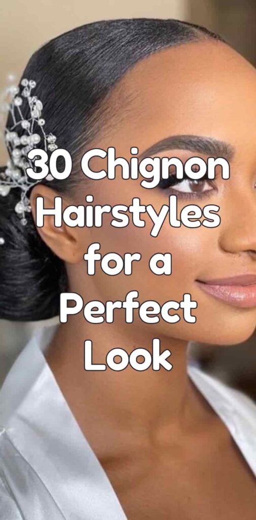 30 Chignon Hairstyles for a Perfect Look