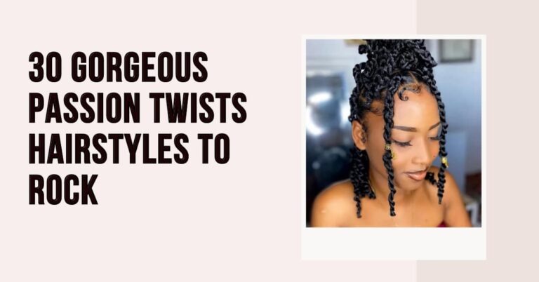 30 Gorgeous Passion Twists Hairstyles to Rock