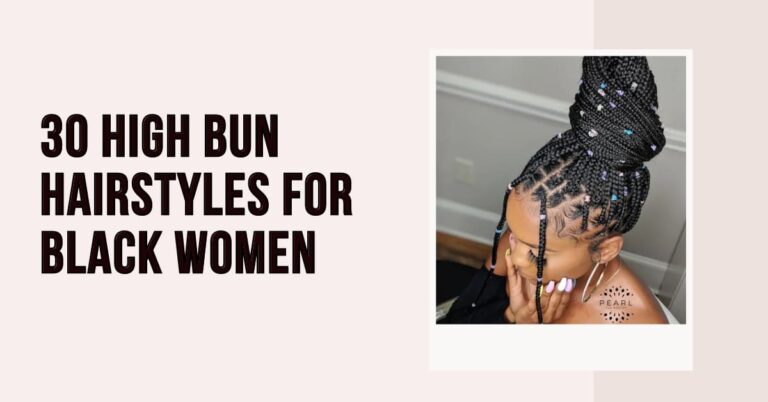 30 High Bun Hairstyles for Black Women