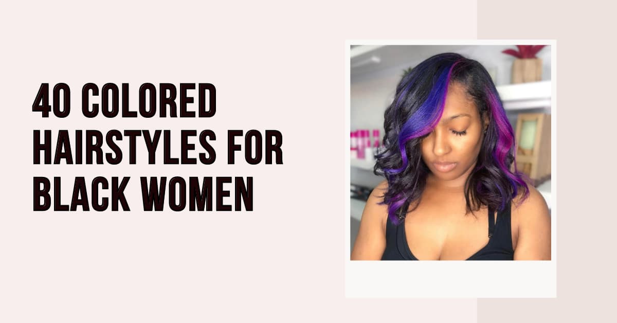 40 Colored Hairstyles for Black Women
