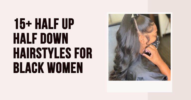 15 Half Up Half Down Hairstyles for Black Women