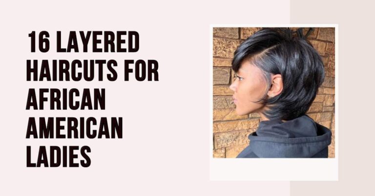 16 Layered Haircuts for African American Ladies
