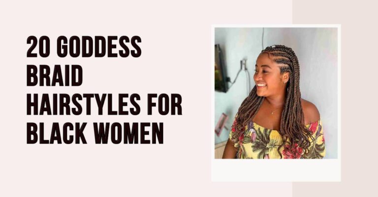 20 Goddess Braid Hairstyles for Black Women