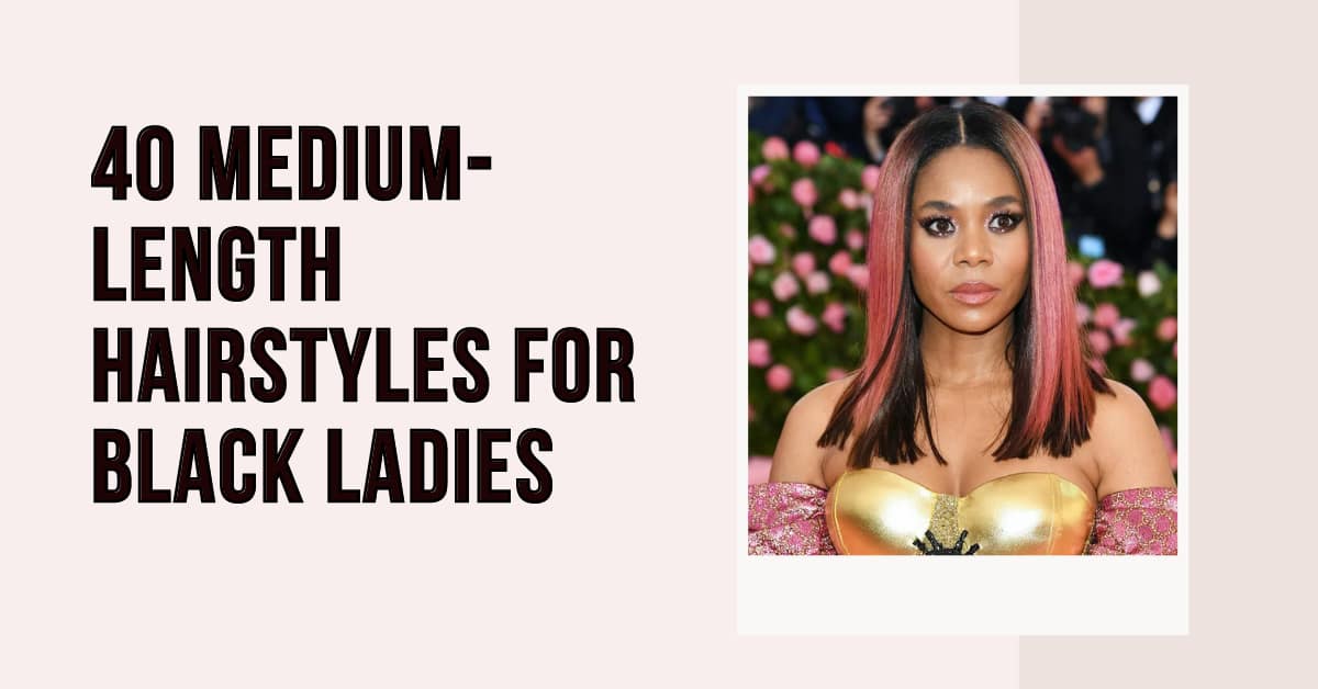 Medium-Length Hairstyles for Black Ladies