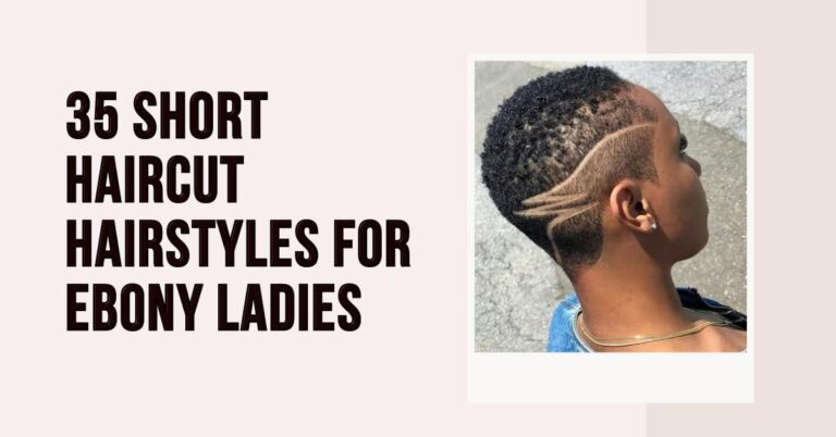35 Short Haircut & Hairstyles for Ebony Ladies