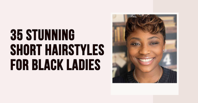35 Stunning Short Hairstyles for Black Ladies
