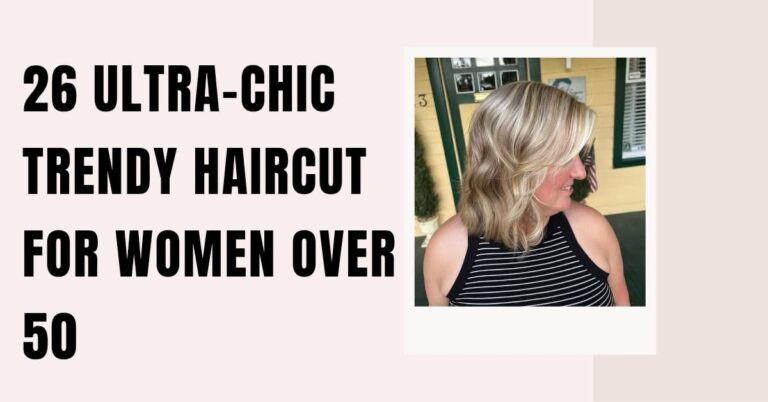 26 Ultra-Chic trendy haircuts for women over 50