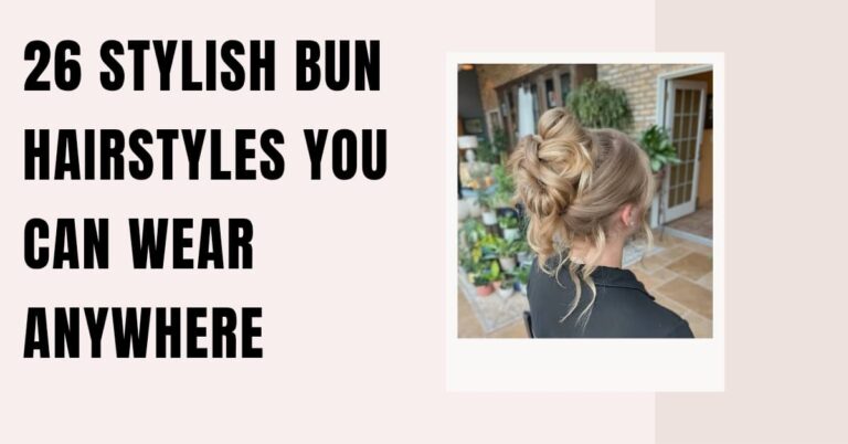 26 Stylish Bun Hairstyles You Can Wear Anywhere