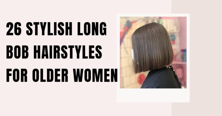 26 Stylish Long Bob Hairstyles for Older Women