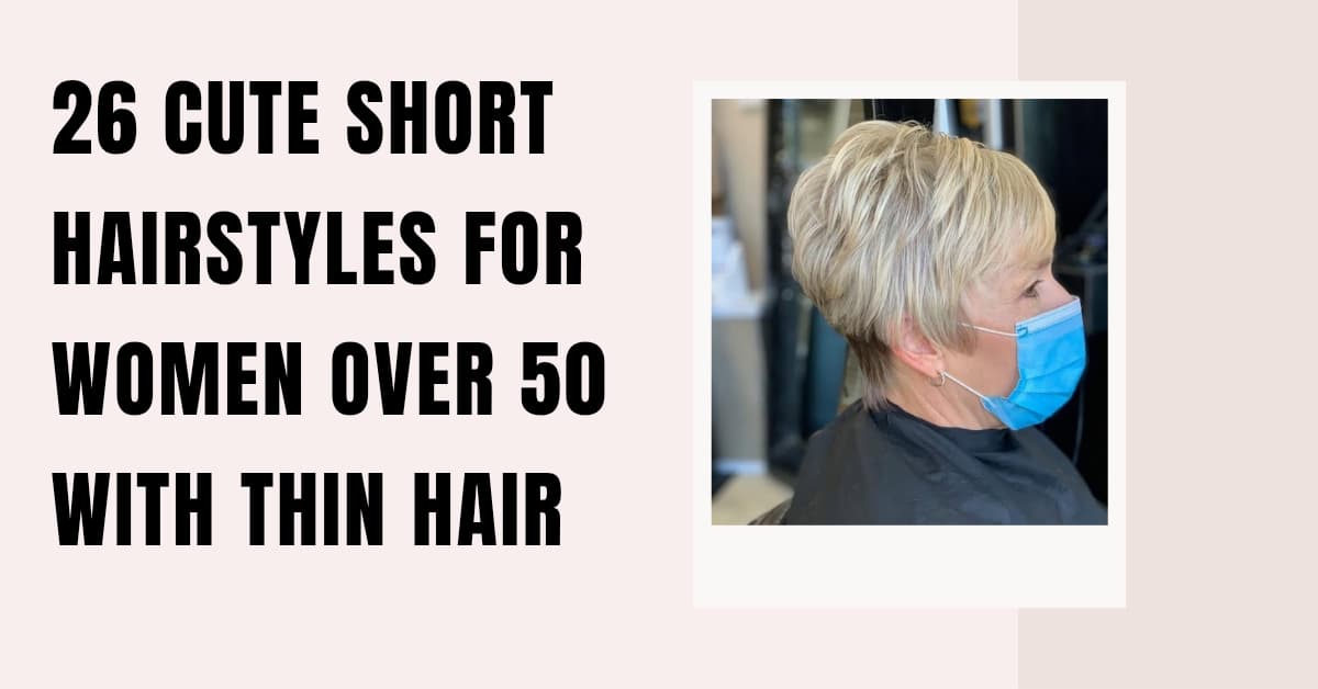 26 Cute Short Hairstyles for Women Over 50 with Thin Hair