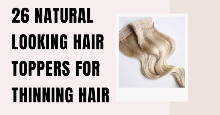 26 Natural Looking hair toppers For Thinning Hair