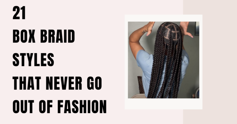 21 Box Braid Styles That Never Go Out of Fashion