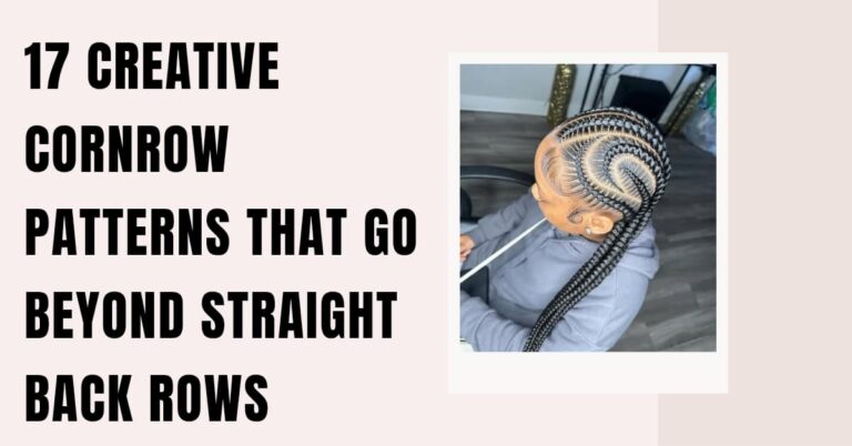 17 Creative Cornrow Patterns That Go Beyond Straight Back Rows