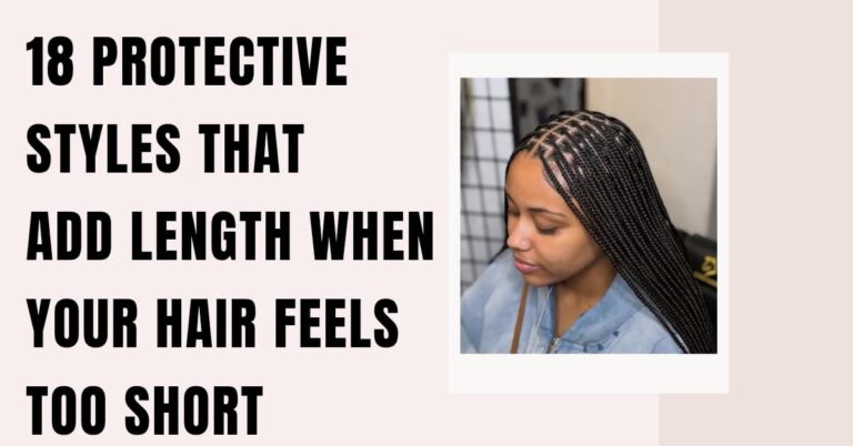 18 Protective Styles That Add Length When Your Hair Feels Too Short
